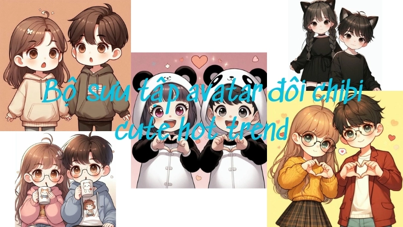 Ý nghĩa của ảnh avatar đôi chibi cute