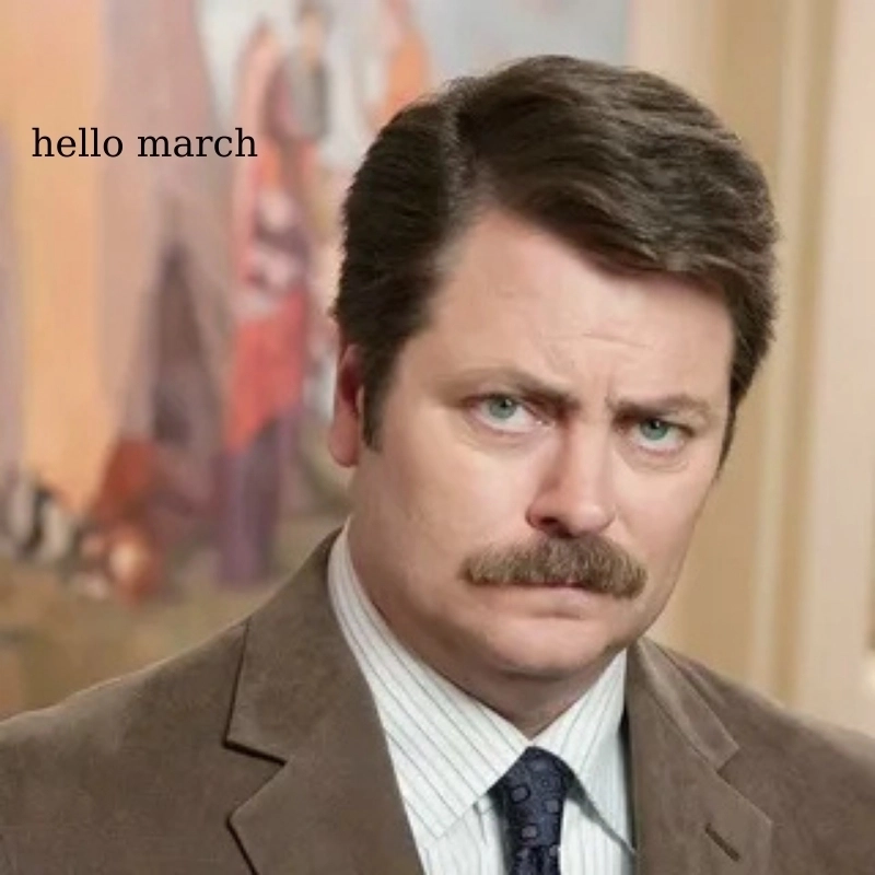 Hello march meme Khi tháng mới đến mà bạn vẫn chưa sẵn sàng