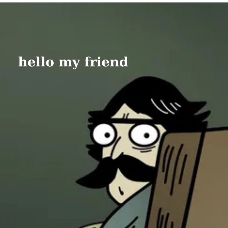 Hello my friend meme Khiến cuộc trò chuyện thêm thú vị