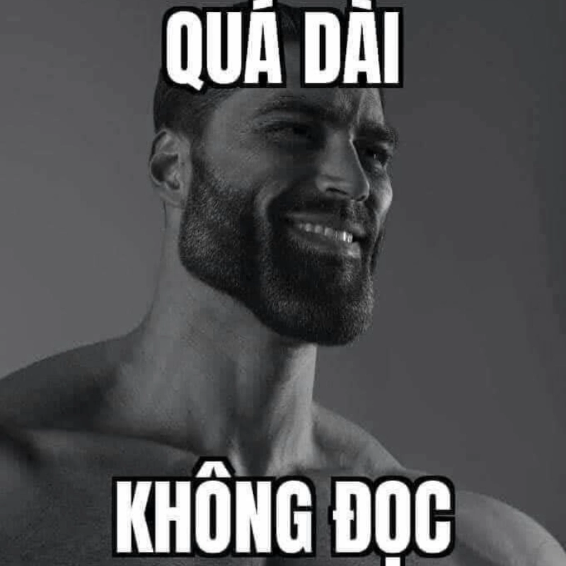 Khi văn bản quá dài dài quá không đọc meme lên ngôi