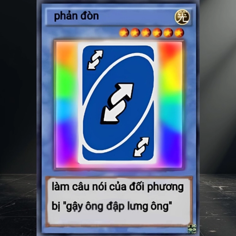 Đỡ nổi không khi lá bài phản đòn meme xuất hiện trên bàn đấu