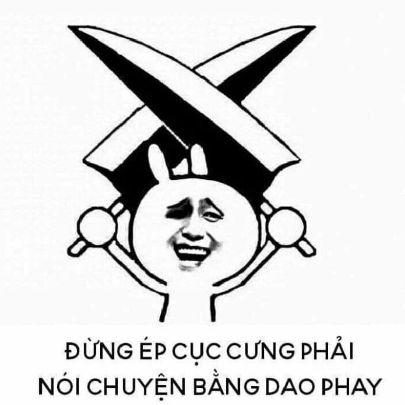 Meme cầm dao đe doạ đáng sợ nhưng lại cực hài