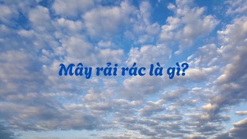 Mây rải rác là trạng thái mây phân bố không đồng đều