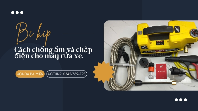 Cách chống ẩm, tránh chập điện cho máy rửa xe
