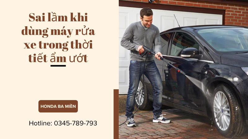 Sai lầm khi dùng máy rửa xe trong thời tiết ẩm ướt