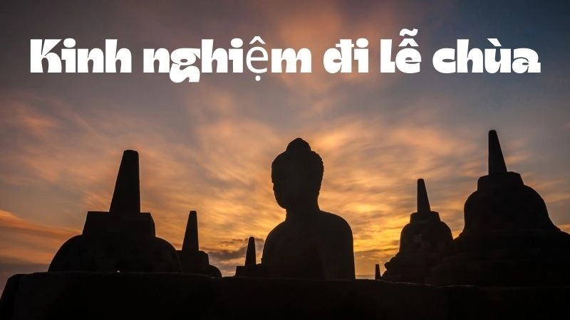 Chuẩn bị trước khi đi lễ chùa như thế nào?