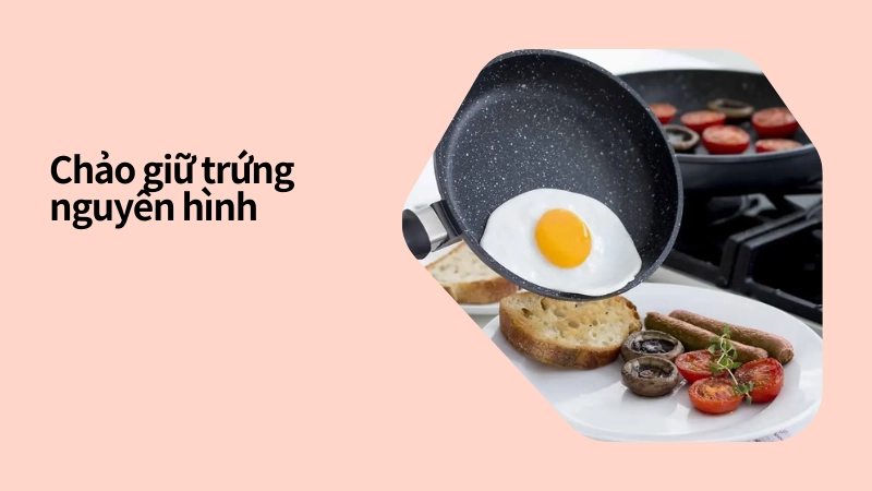 Chảo chống dính giữ nguyên hình dạng trứng
